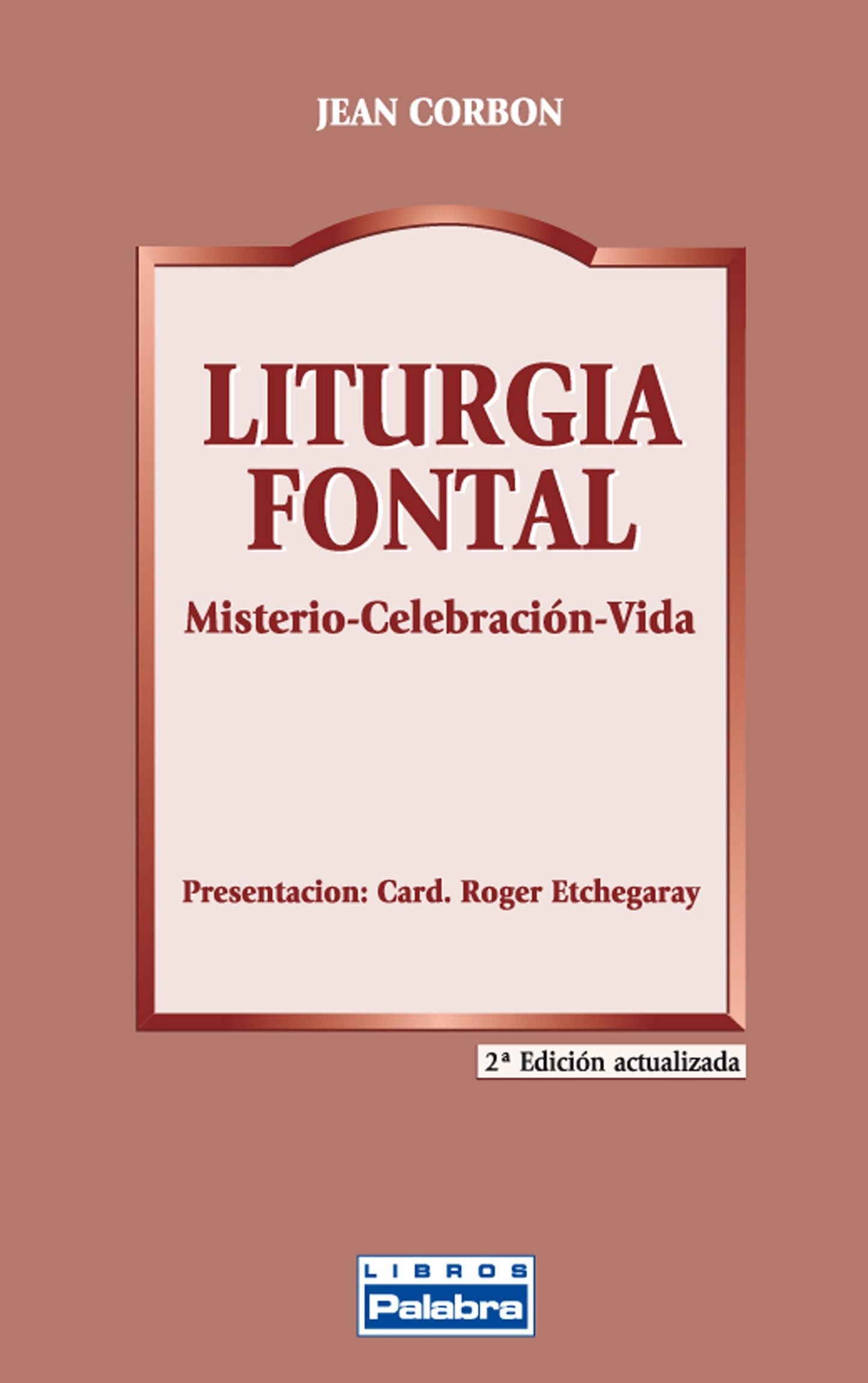 Liturgia Fontal. Misterio Celebracion Vi: 37 (Libros Palabra)
