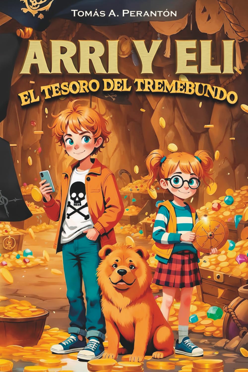 Libro: Arri y Eli - El tesoro del Tremebundo: Aventuras, misterio y piratas en una historia llena de valores como la amistad, la familia y la curiosidad. Ideal para niños y jóvenes a partir de 8 años.