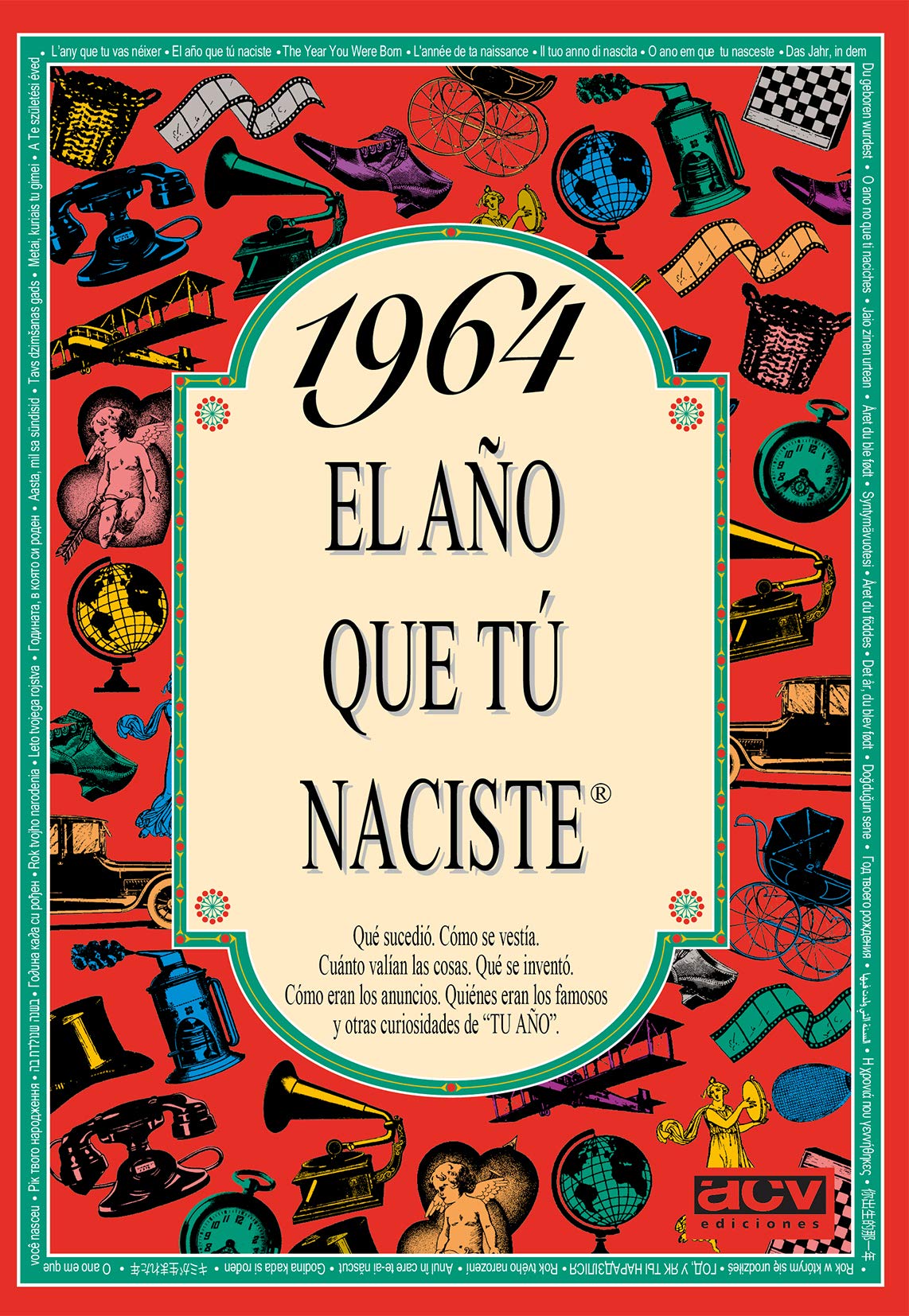 Libro: 1964 EL AÑO QUE TÚ NACISTE - Regalo de cumpleaños ideal para quienes cumplen 62 años en 2026