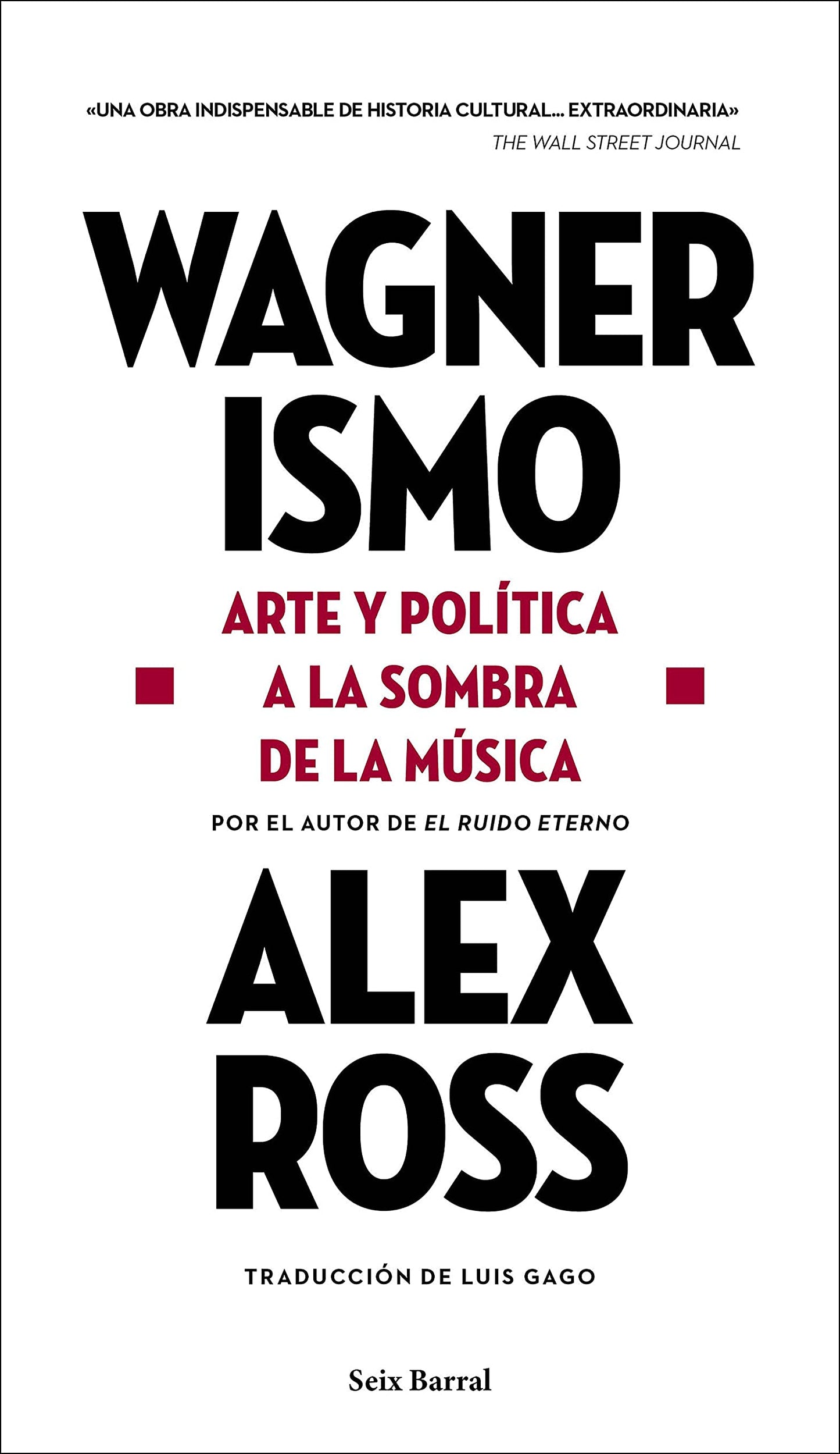 Libro: Wagnerismo: Arte y política a la sombra de la música (Los Tres Mundos)