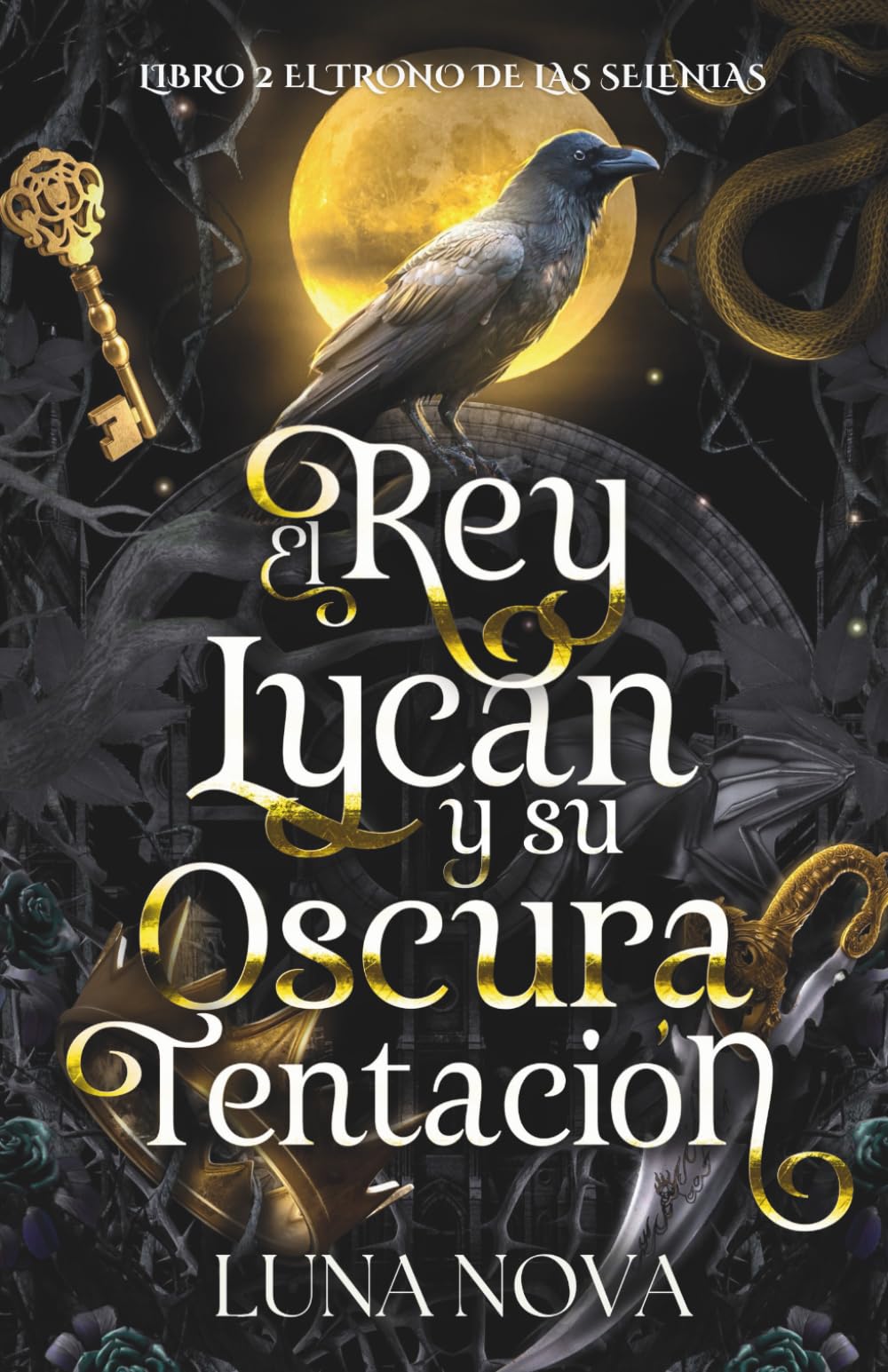 Libro: EL REY LYCAN Y SU OSCURA TENTACIÓN: LIBRO 2: El Trono de las Selenias