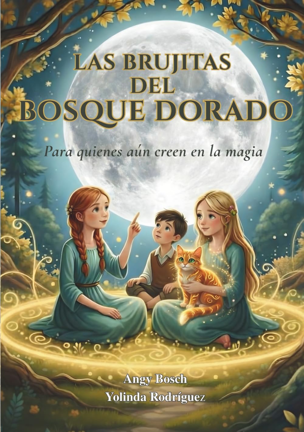Libro: Las Brujitas del Bosque Dorado: Un cuento para quienes aún creen en la magia (Spanish Edition)