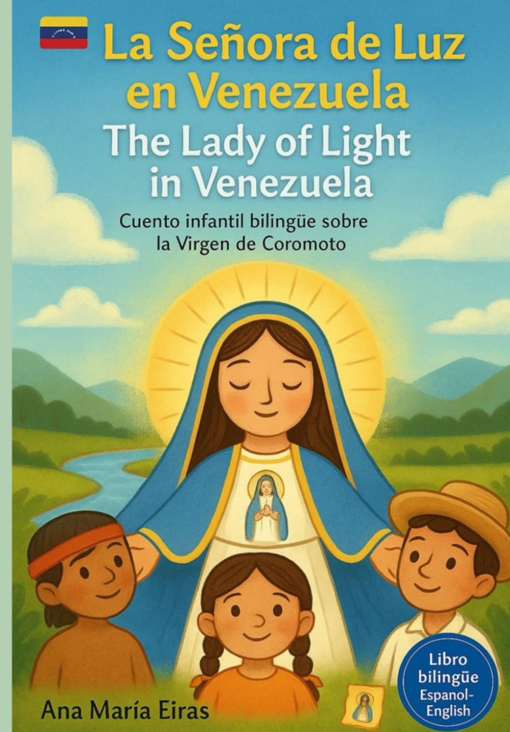 Libro: La Señora de luz en Venezuela: Cuento infantil bilingüe sobre la Virgen de Coromoto
