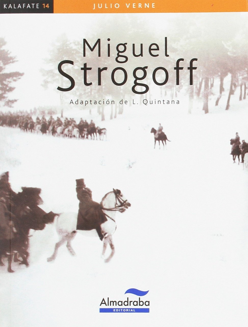 Libro: Miguel Strogoff (kalafate): 14 (Colección Kalafate)
