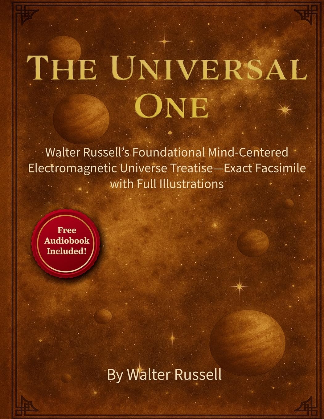 Libro: The Universal One: Walter Russell's Foundational Mind-Centered Electromagnetic Universe Treatise-Exact Facsimile with Full Illustrations