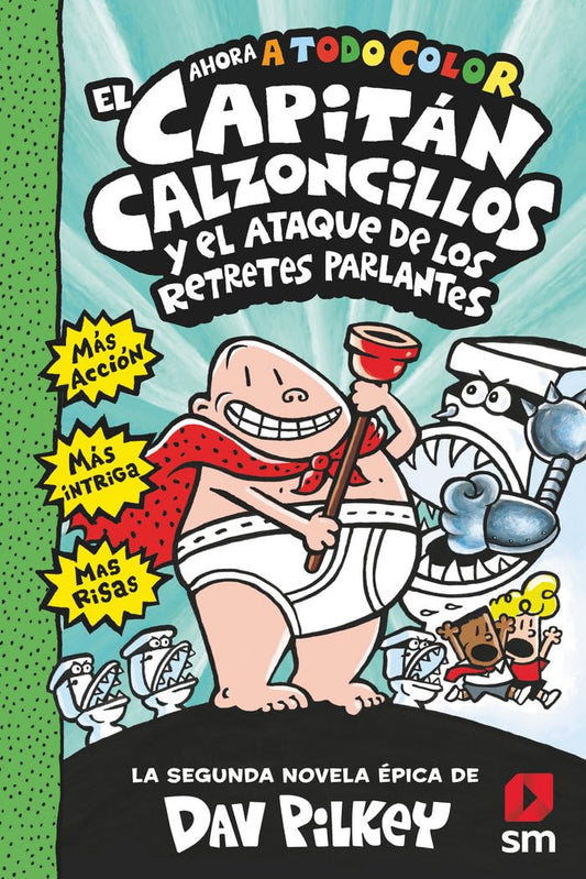 El Capitán Calzoncillos y el ataque de los retretes parlantes: 2 (El Capitán Calzoncillos a todo color)