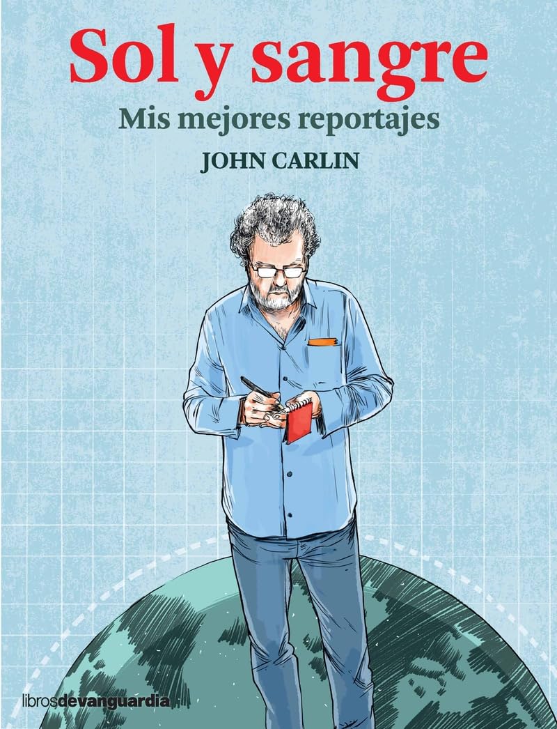 Libro: Sol y sangre: Mis mejores reportajes (LIBROS DE VANGUARDIA)