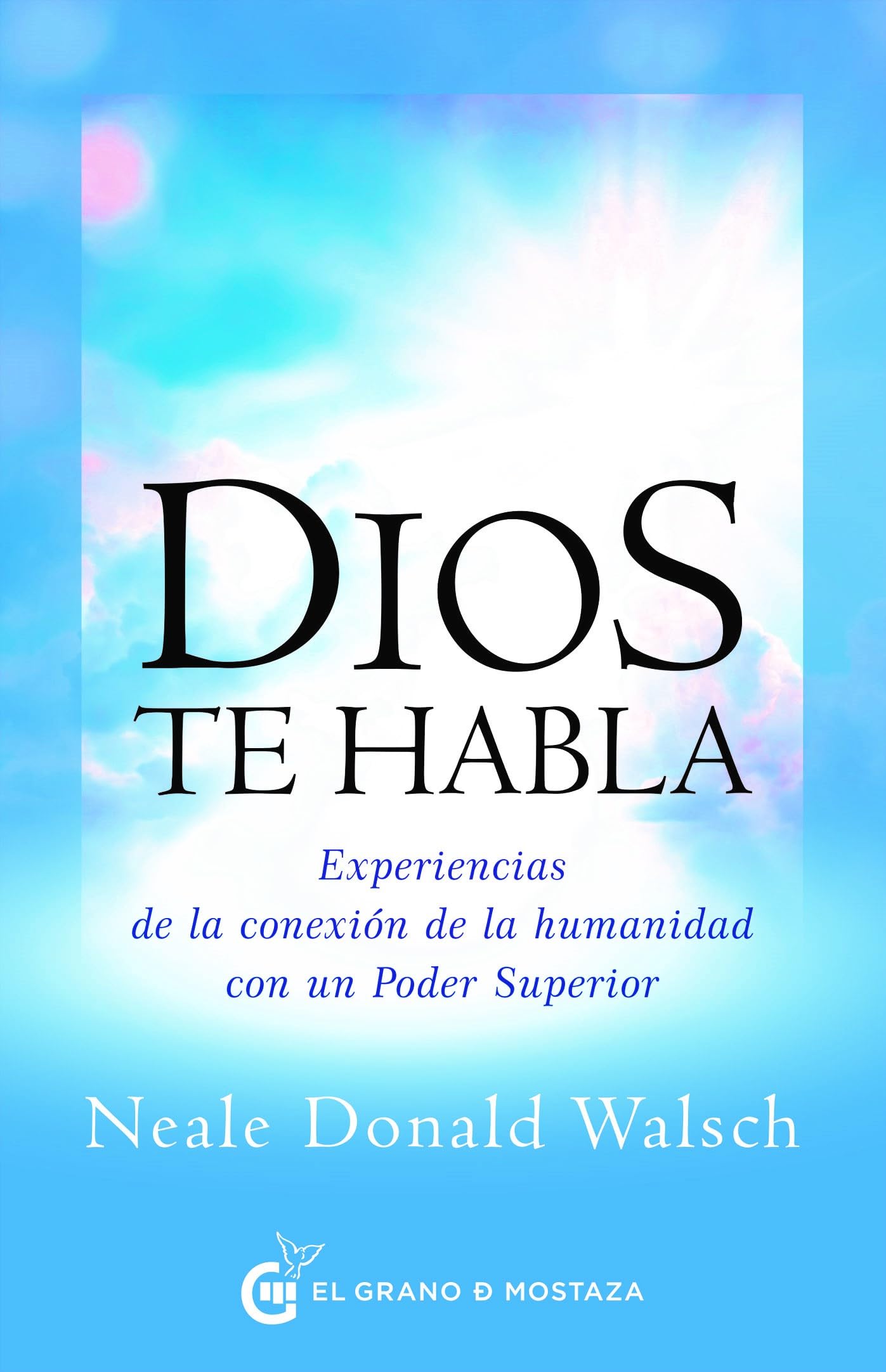 Libro: Dios te habla: Experiencias de la conexión de la humanidad con un Poder Superior (Spanish Edition)