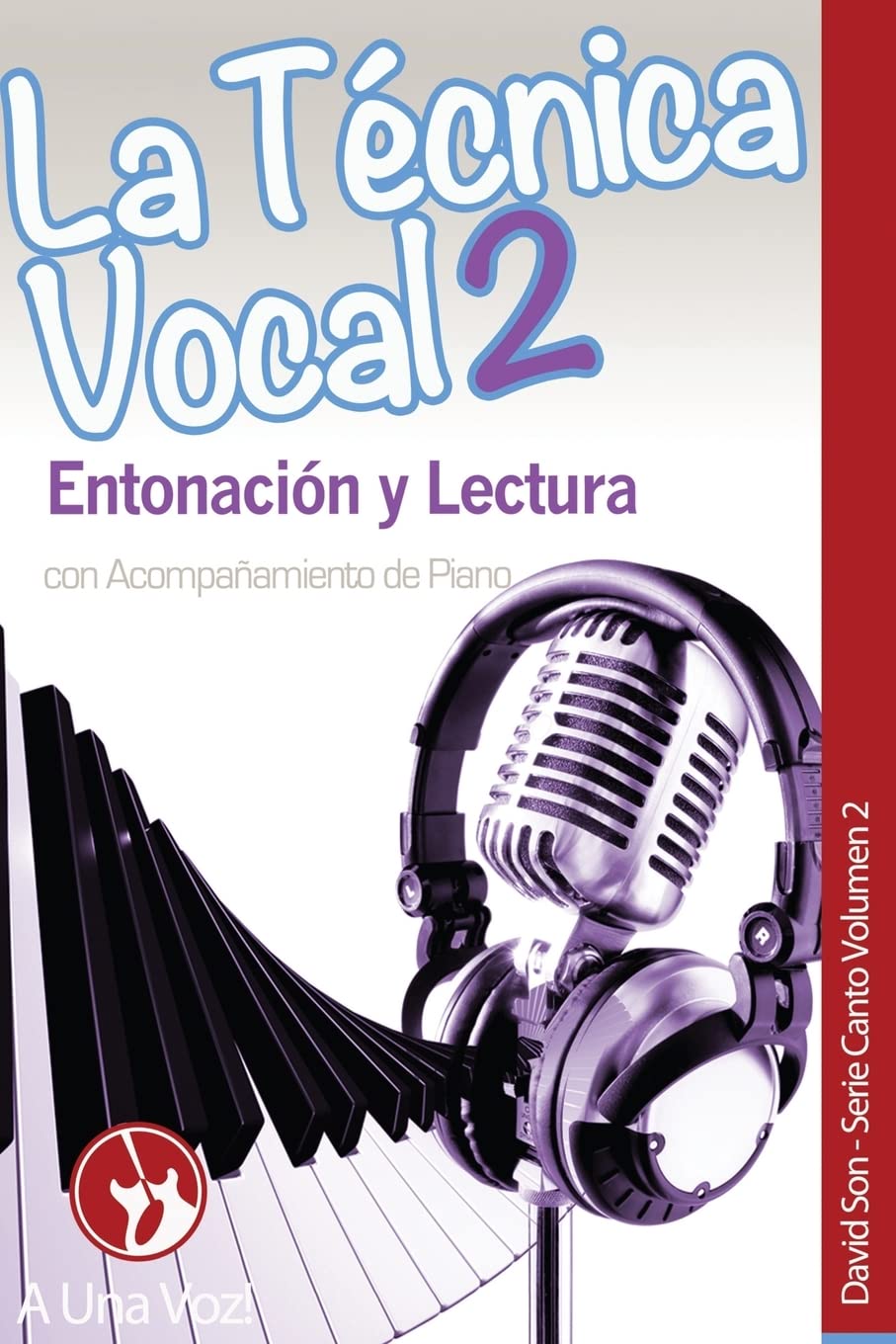 Libro: La Técnica Vocal 2: Entonación y Lectura (Canto) (Volume 2) (Spanish Edition)