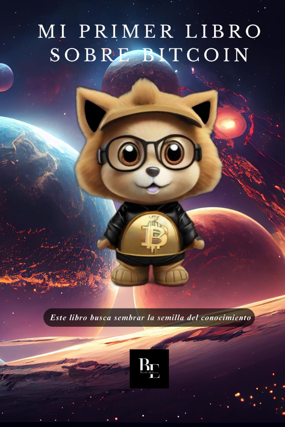 Libro: Mi primer libro sobre Bitcoin: Libro conceptual para niños sobre Bitcoin de entre 3 y 14 años de edad
