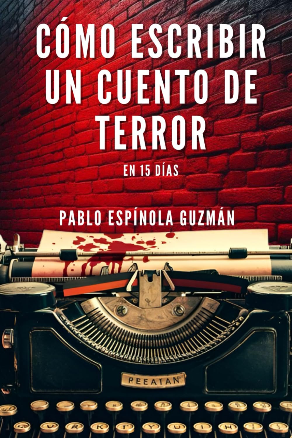 Libro: Cómo escribir un cuento de terror en 15 días.