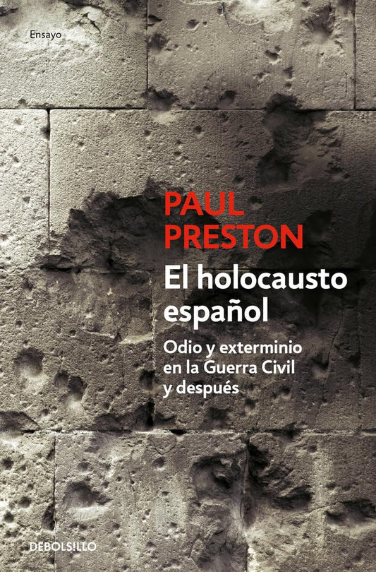 El holocausto español: Odio y exterminio en la Guerra Civil y después / Hate and Extermination During the Civil War and After (Ensayo | Historia)