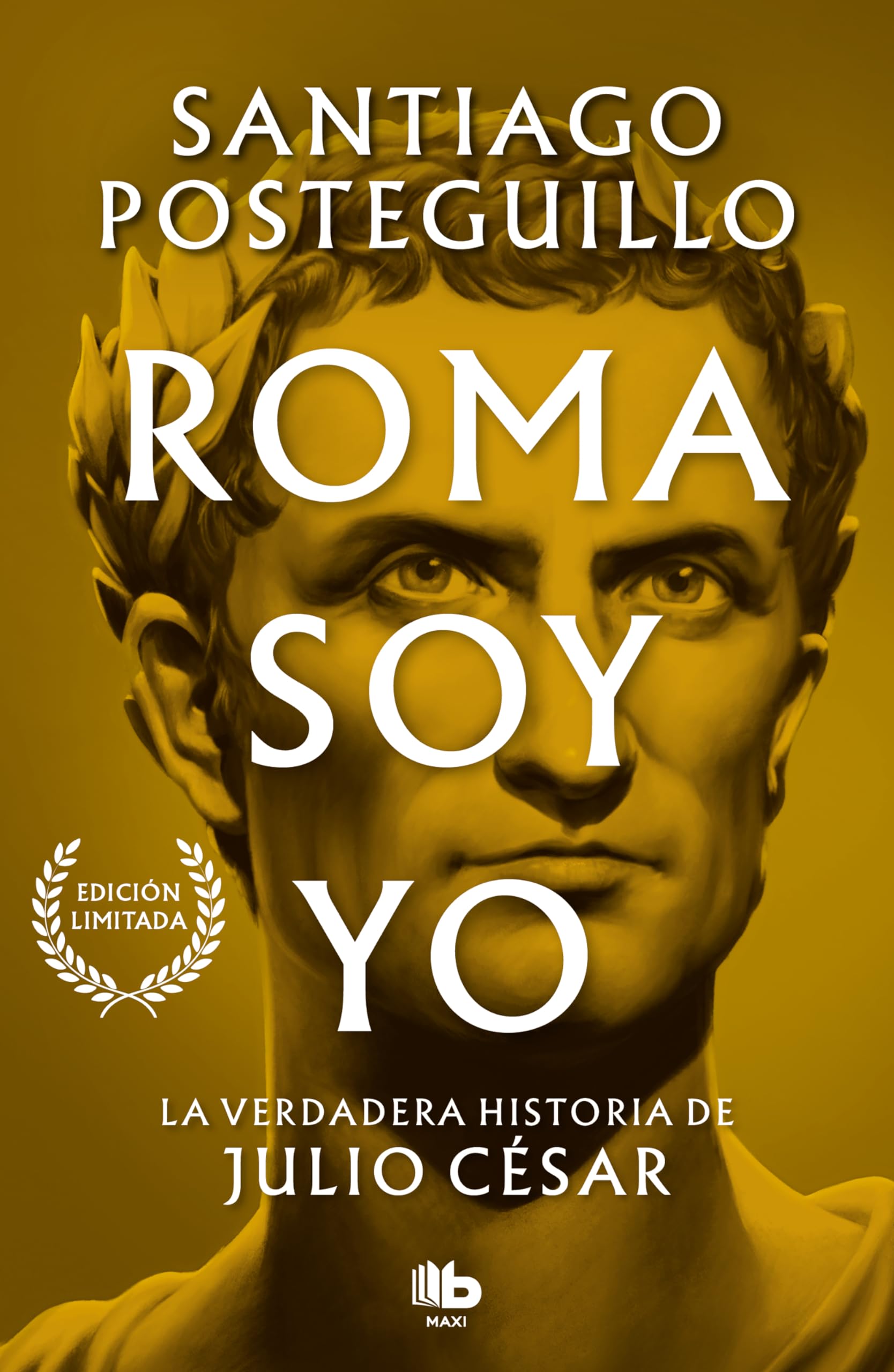 Libro: Roma soy yo (Serie Julio César 1): La verdadera historia de Julio César