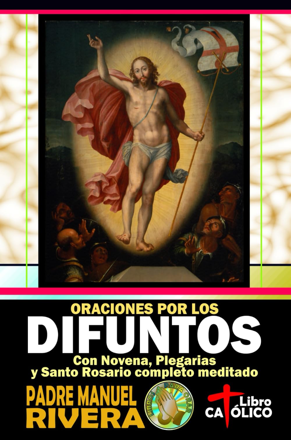 Libro: Oraciones por los difuntos. Con Novena, Plegarias y Santo Rosario completo meditado (Oraciones por los Difuntos y por las Benditas Ánimas del Purgatorio)