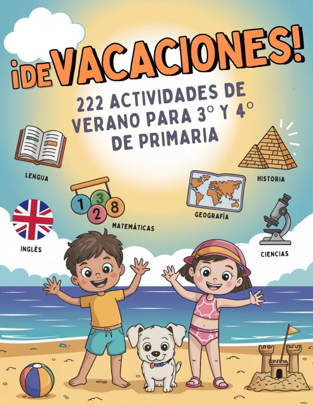 Libro: ¡DE VACACIONES! 222 Actividades de Verano para 3º y 4º de Primaria: Libro de Vacaciones para Niños con Juegos y Ejercicios para Repasar Todas las Materias y Aprender Divirtiéndose | De 8 a 10 Años