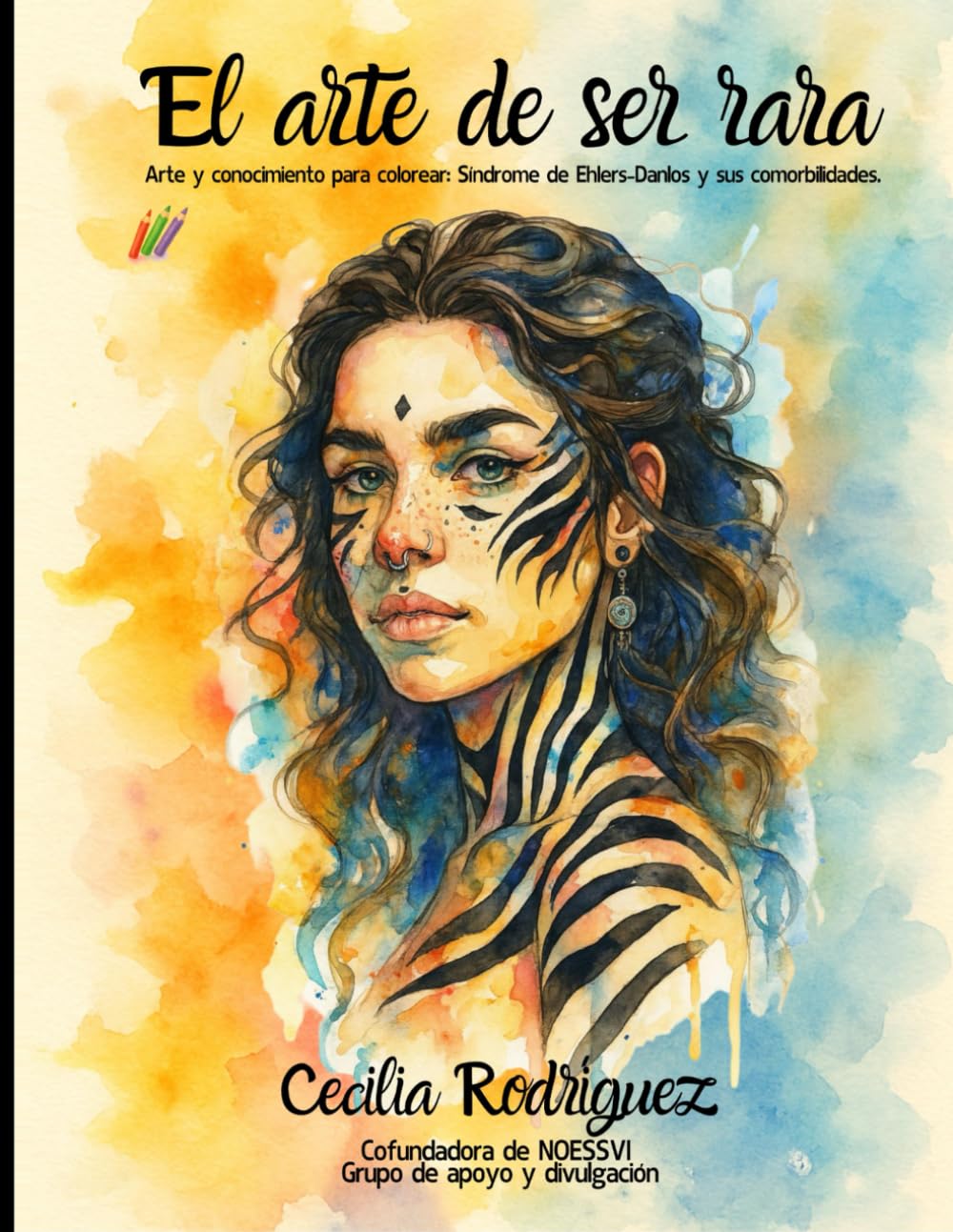 Libro: El arte de ser rara: Arte y conocimiento para colorear: Síndrome de Ehlers-Danlos y sus Comorbilidades