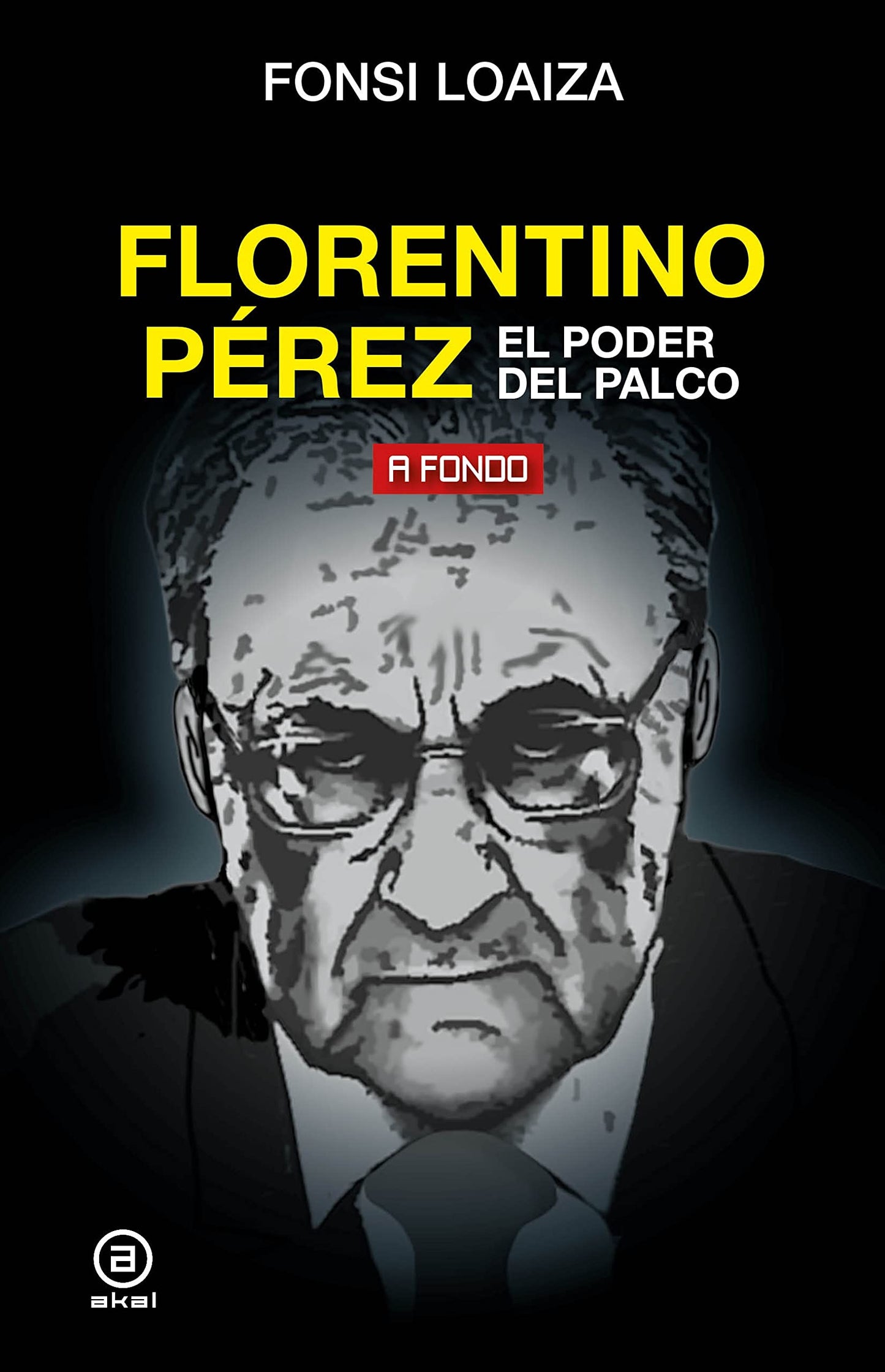 Libro: Florentino Pérez, el poder del palco: 26 (A fondo)