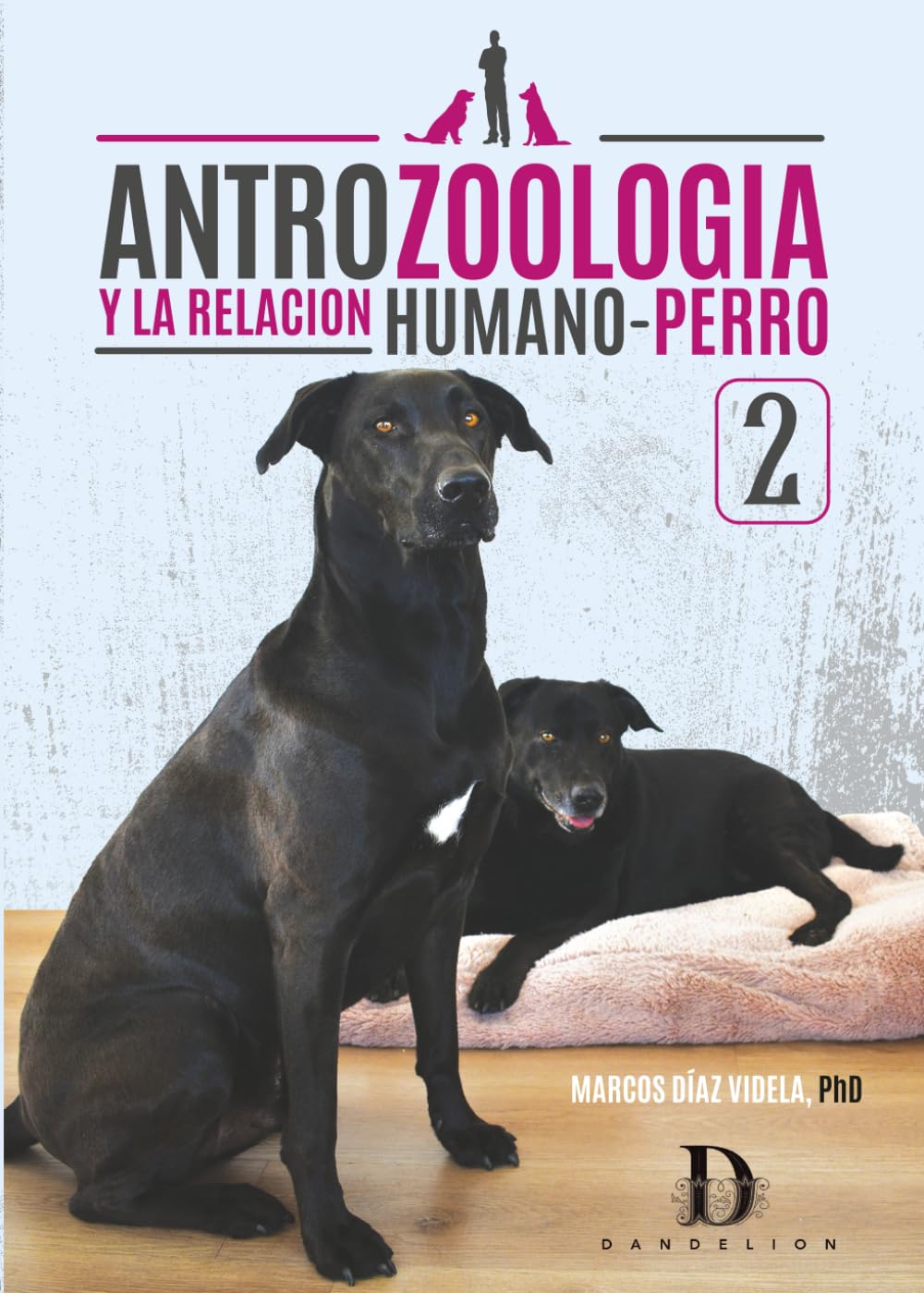 Libro: Antrozoología y la relación humano-perro 2: Vol. 2 | Vínculo humano-animal, familia multiespecie, amor y pet parenting