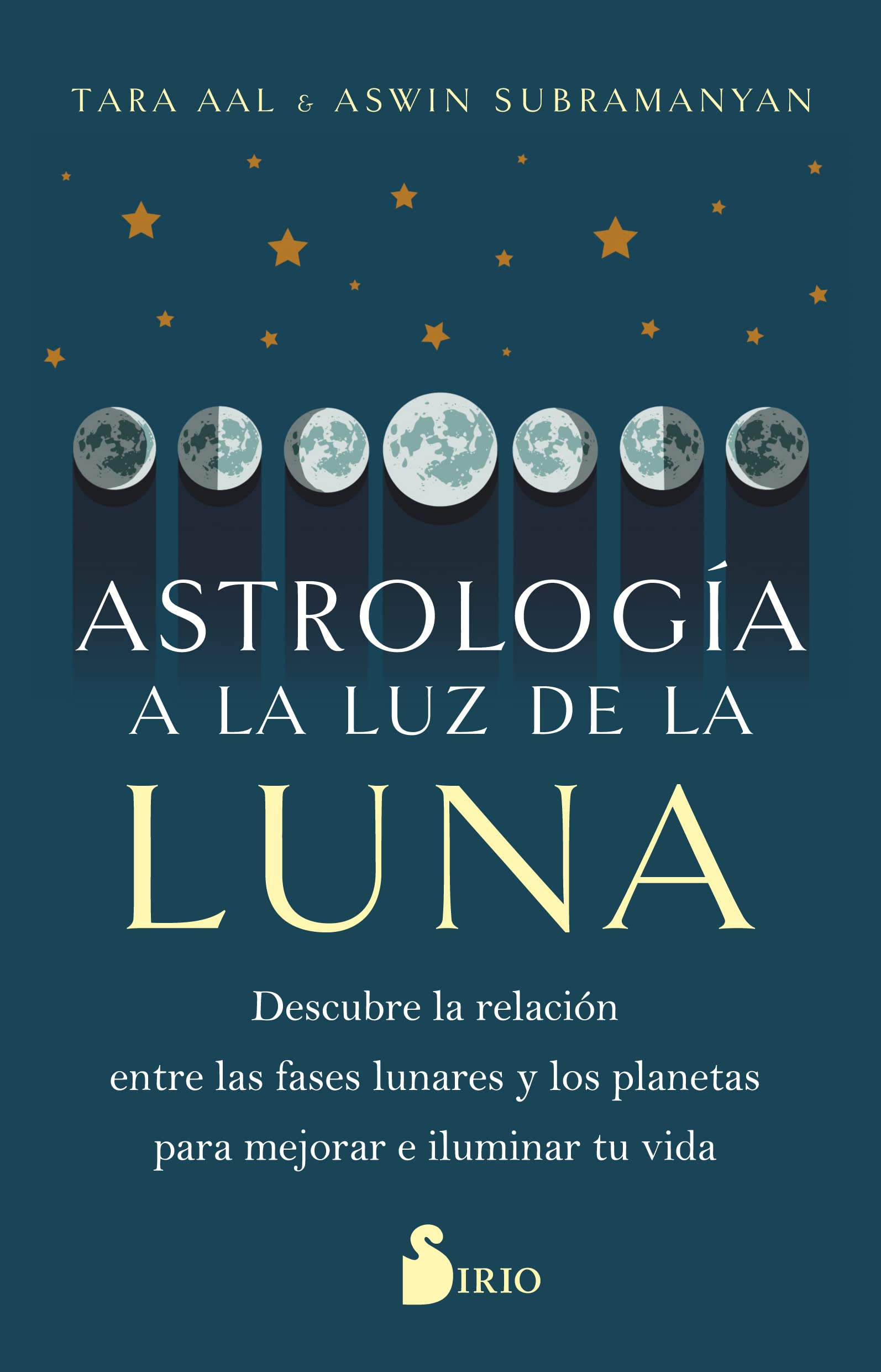 ASTROLOGÍA A LA LUZ DE LA LUNA: Descubre la relación entre las fases lunares y los planetas para mejorar e iluminar tu vida