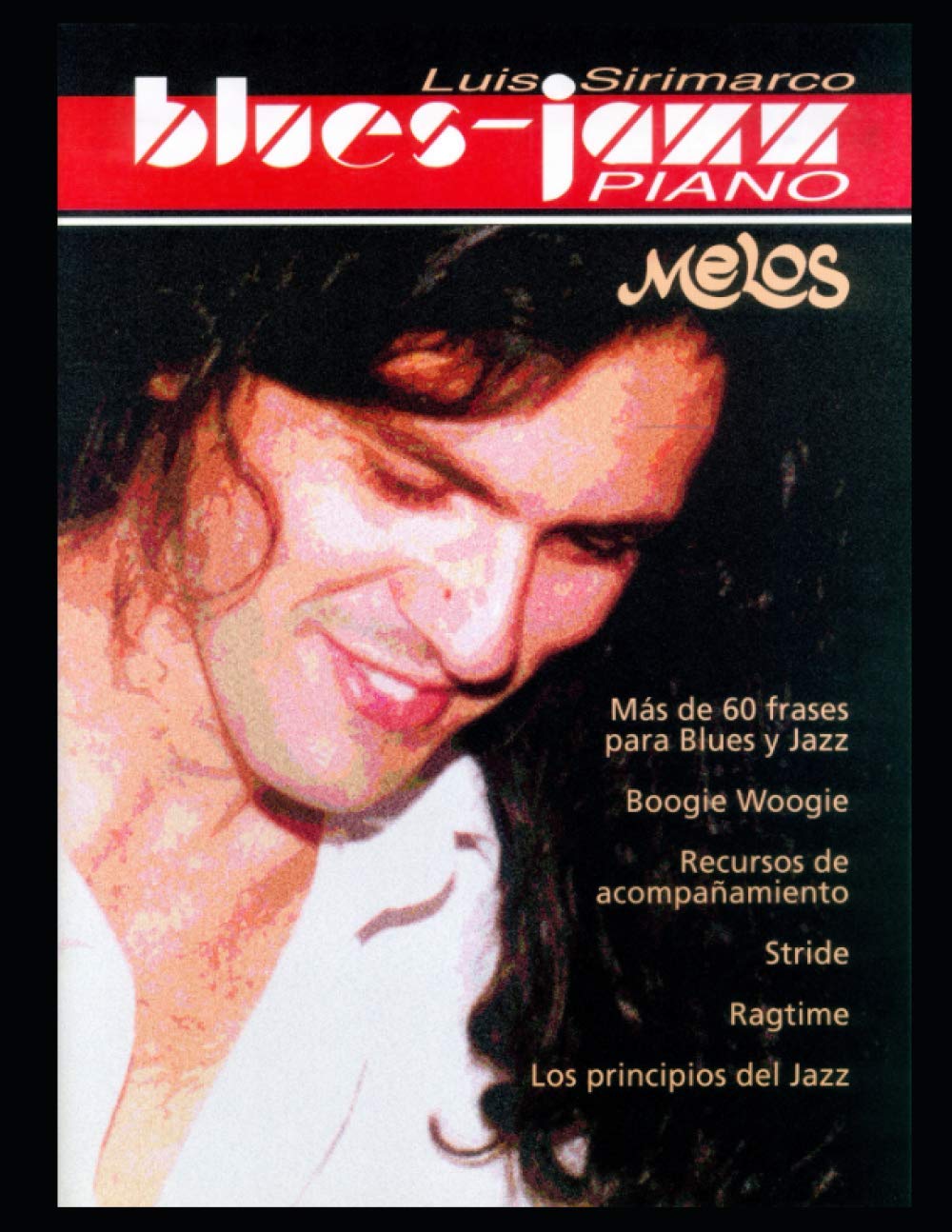 Libro: Piano Blues - Jazz: Más de 60 frases de Blues y Jazz, Boogie Woogie y muchas mas recursos para tocar estos géneros en el piano (PIANO, TECNICA, ... ... PARTITURAS DESDE INICIAL A PROFESIONAL)