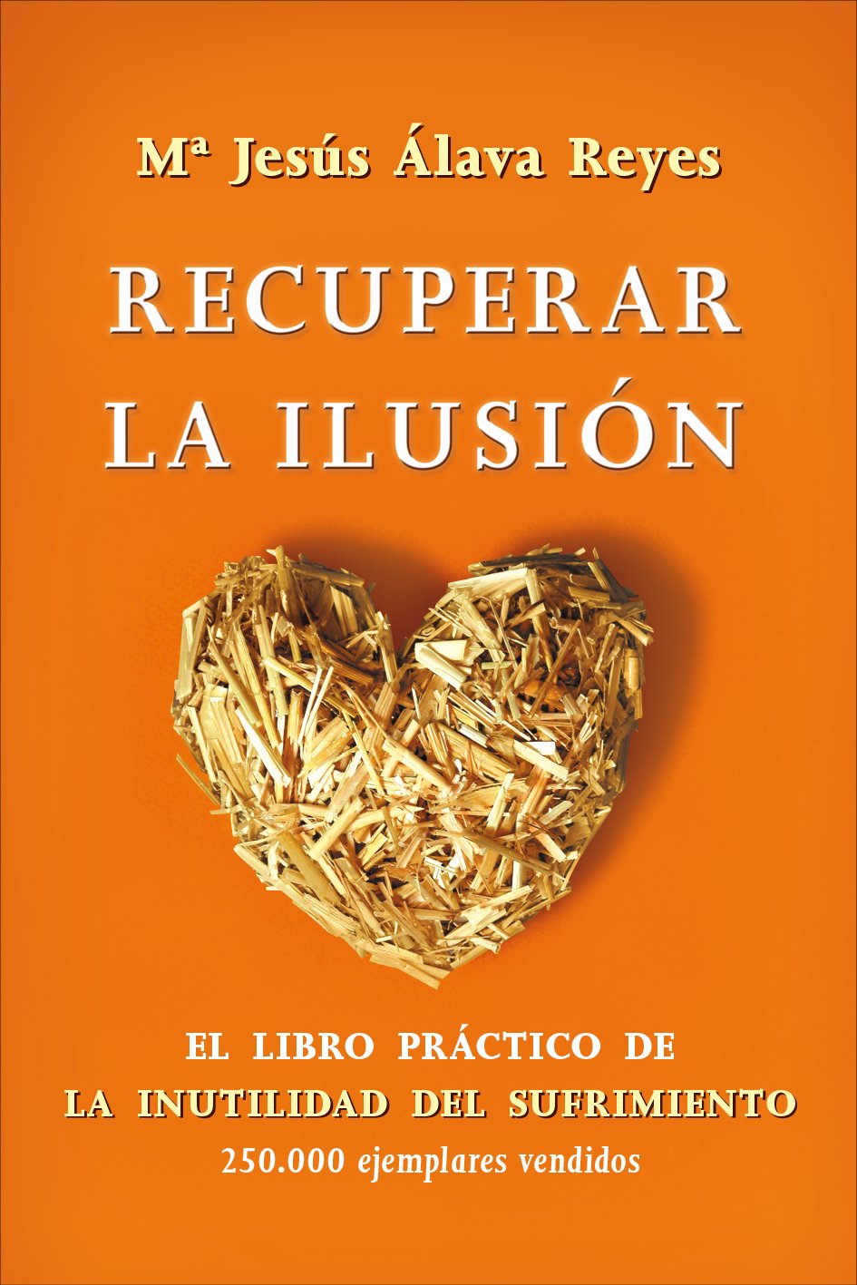 Libro: Recuperar la ilusión: El libro práctico de La Inutilidad del sufrimiento (Bolsillo)