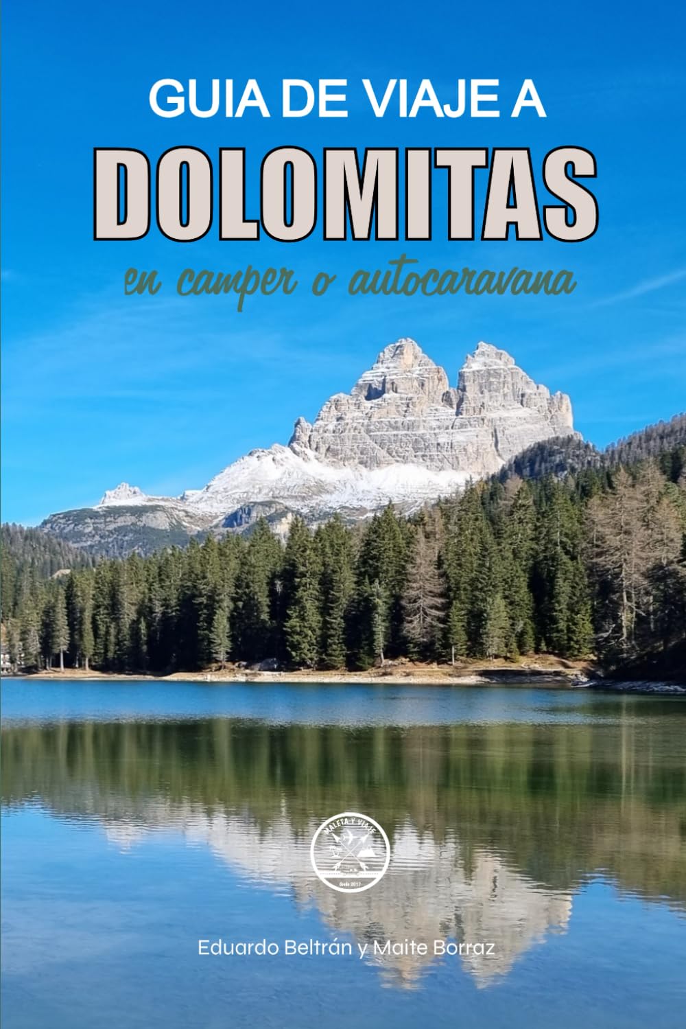 Libro: Guía de viaje a Dolomitas en camper o autocaravana (Europa en camper o autocaravana) (Spanish Edition)