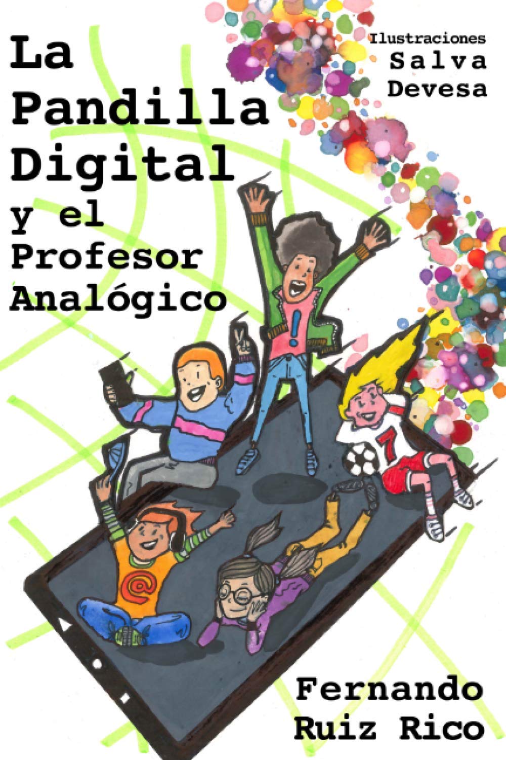 Libro: La Pandilla Digital y el Profesor Analógico (Novela infantil-juvenil sobre profesores, familia, amistad, valores, hábitos y videojuegos) (Spanish Edition)