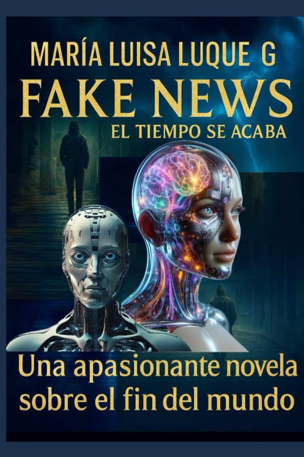 Libro: FAKE NEWS: UNA NOVELA SOBRE EL FIN DEL MUNDO (Spanish Edition)