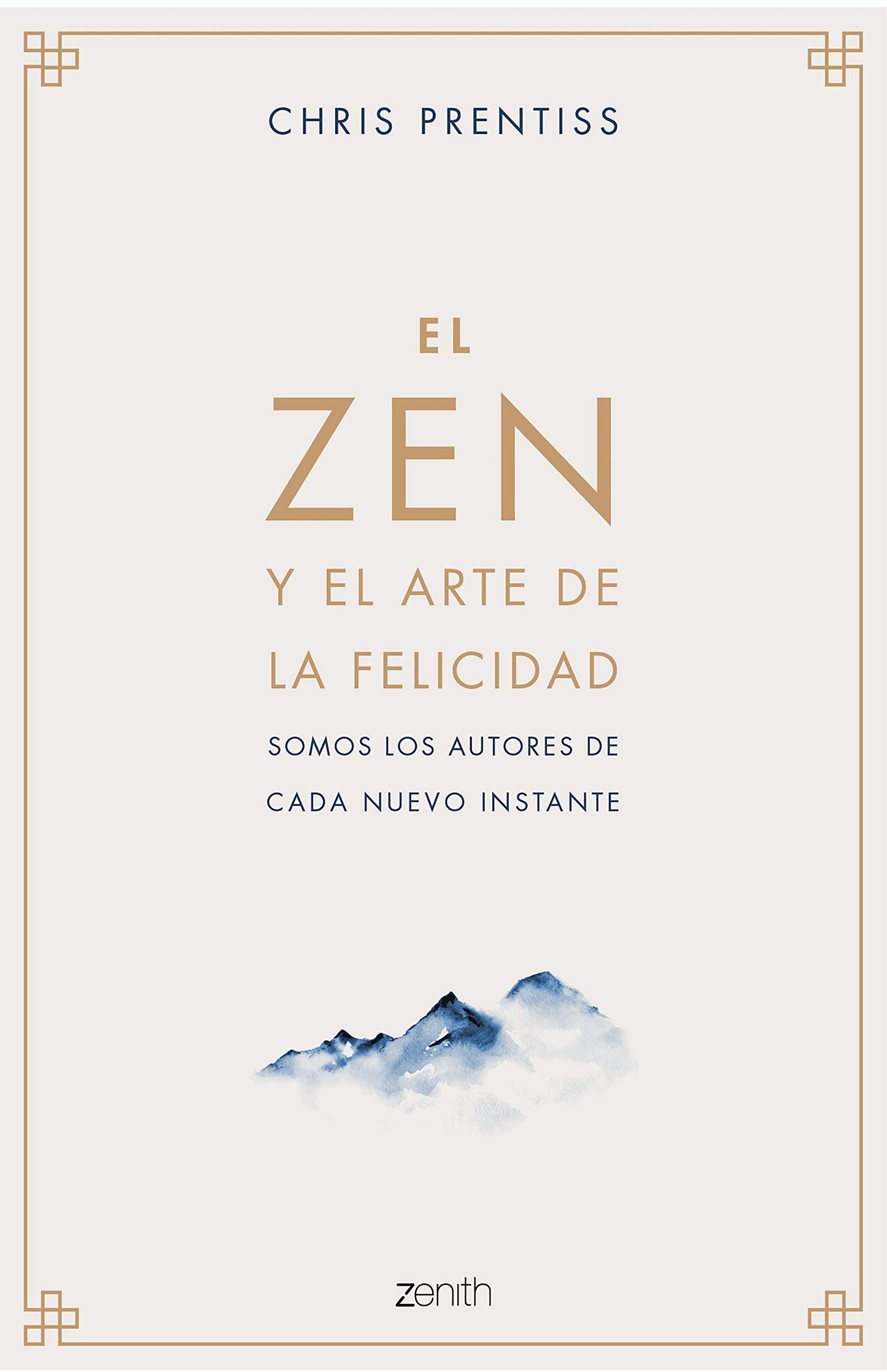 Libro: El Zen y el arte de la felicidad: Somos los autores de cada nuevo instante (Autoayuda y superación)
