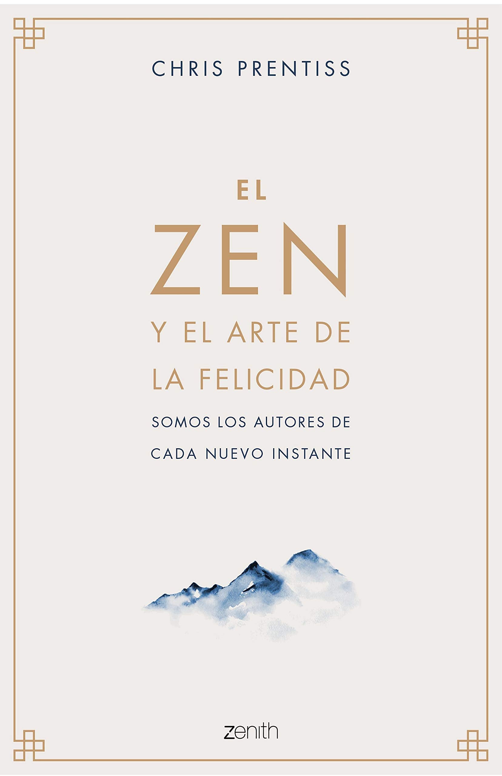 Libro: El Zen y el arte de la felicidad: Somos los autores de cada nuevo instante (Autoayuda y superación)