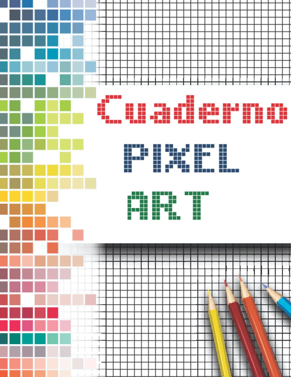 Libro: Cuaderno Pixel ART: Cuaderno de dibujo A4 en blanco con cuadros pequeños ideal para el pixel art (para niños y adultos) | 100 grandes páginas en blanco
