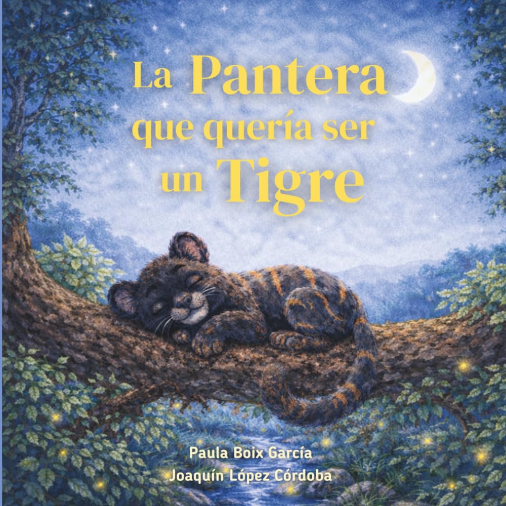 Libro: La Pantera que quería ser un Tigre: (Las emociones de Julio - La autoestima) (Las emociones de la pantera Julio)
