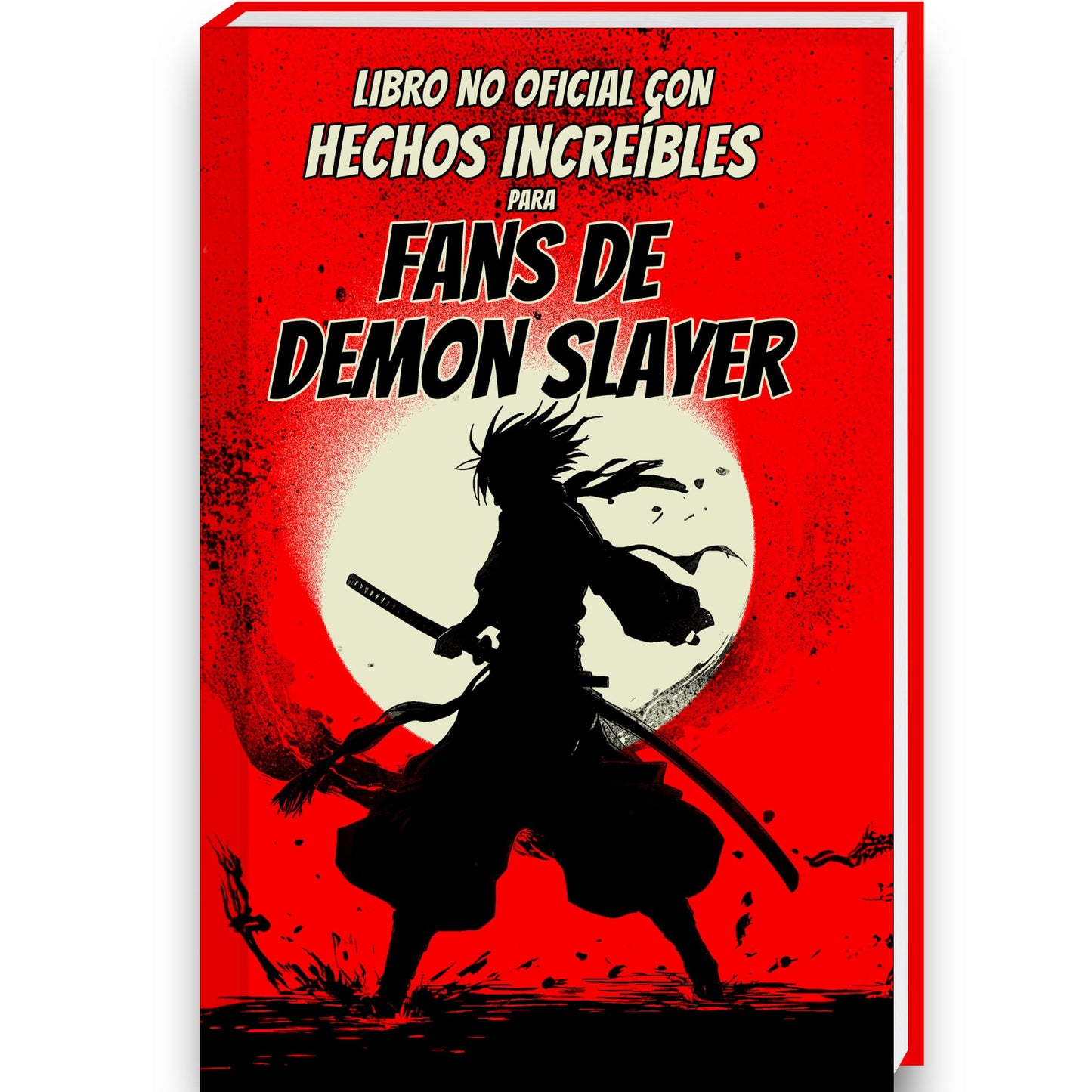 Hechos Increíbles para Fans de Demon Slayer – a Colección No Oficial – Curiosidades y Datos Asombrosos sobre el Manga y Anime de Demon Slayer