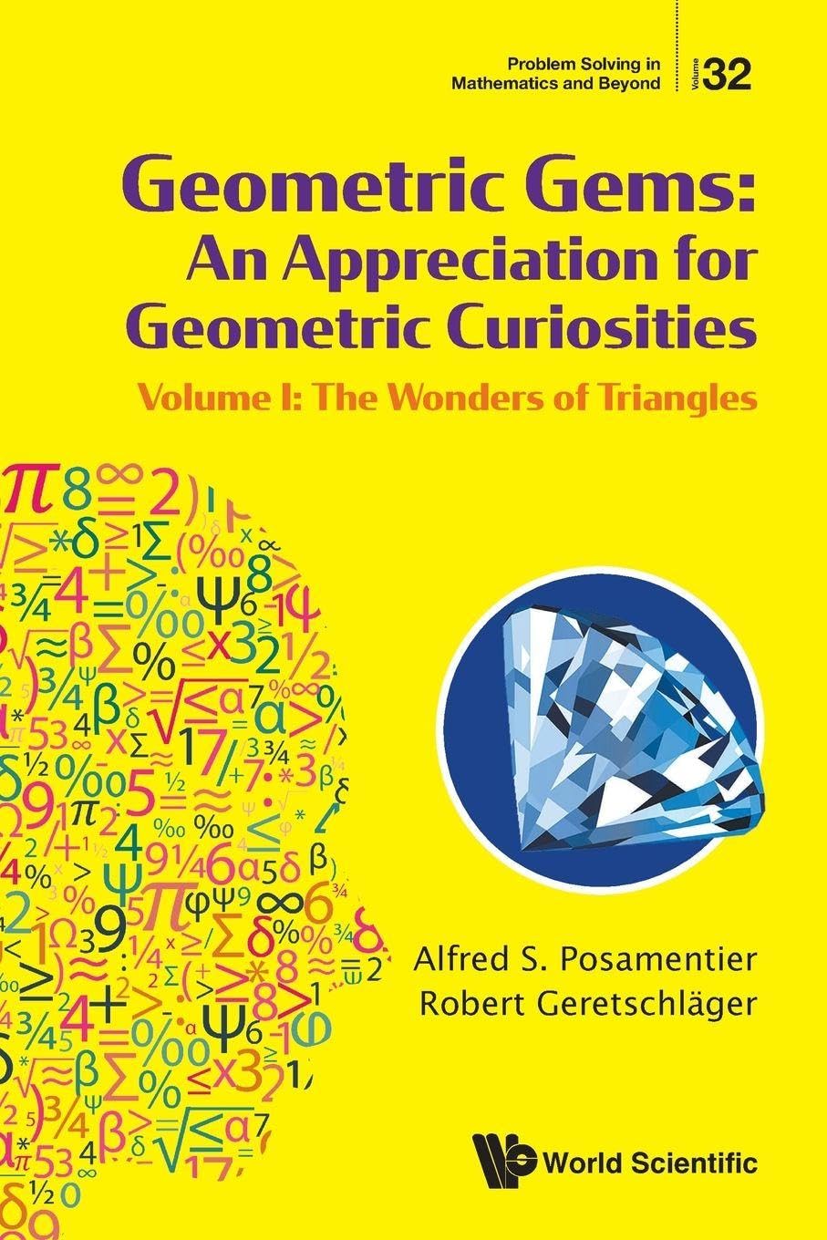 Libro: Geometric Gems: An Appreciation For Geometric Curiosities - Volume I: The Wonders Of Triangles: 32 (Problem Solving in Mathematics and Beyond)