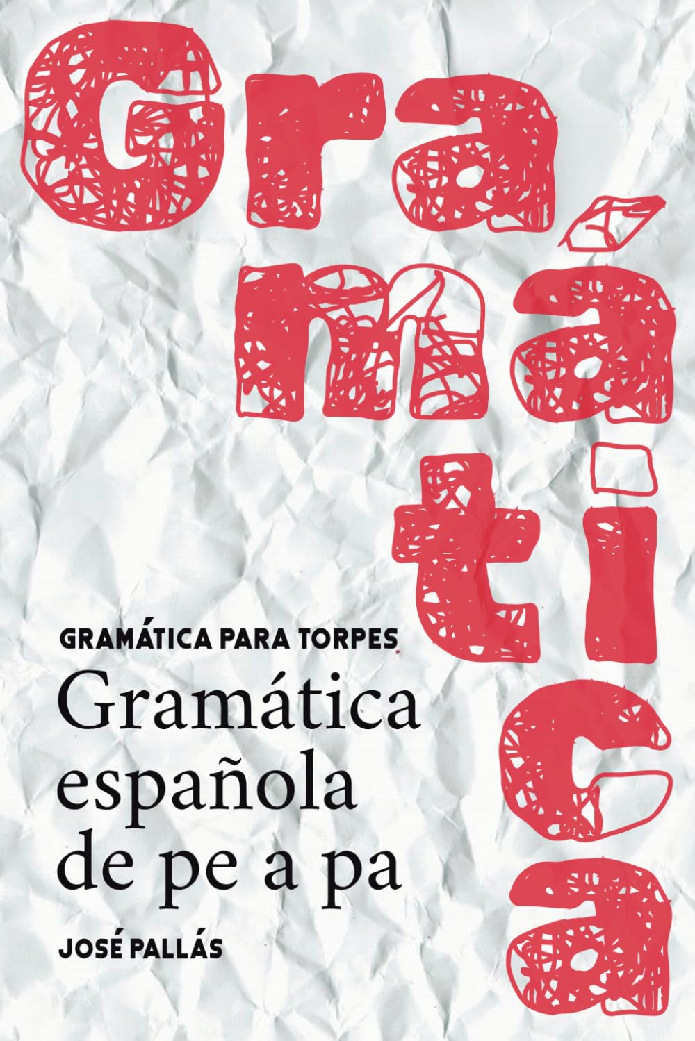 Libro: Gramática para torpes: Gramática española de pe a pa (Spanish Edition)