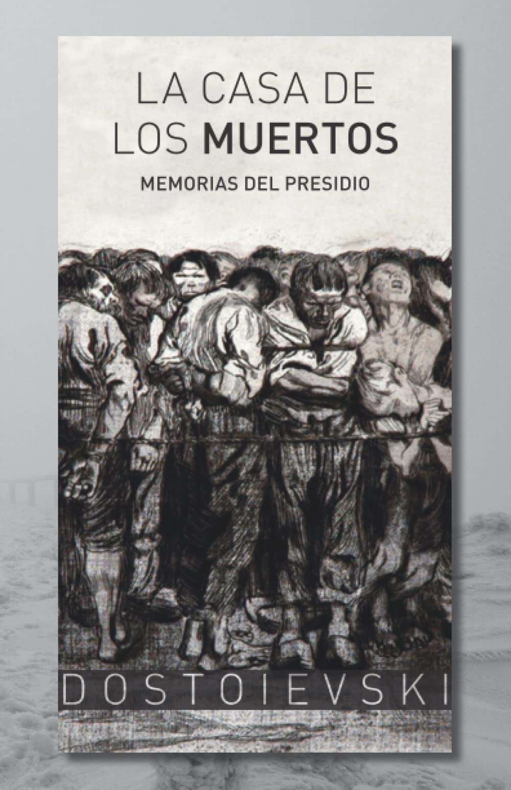 Libro: La casa de los muertos: Memorias del presidio (Spanish Edition)