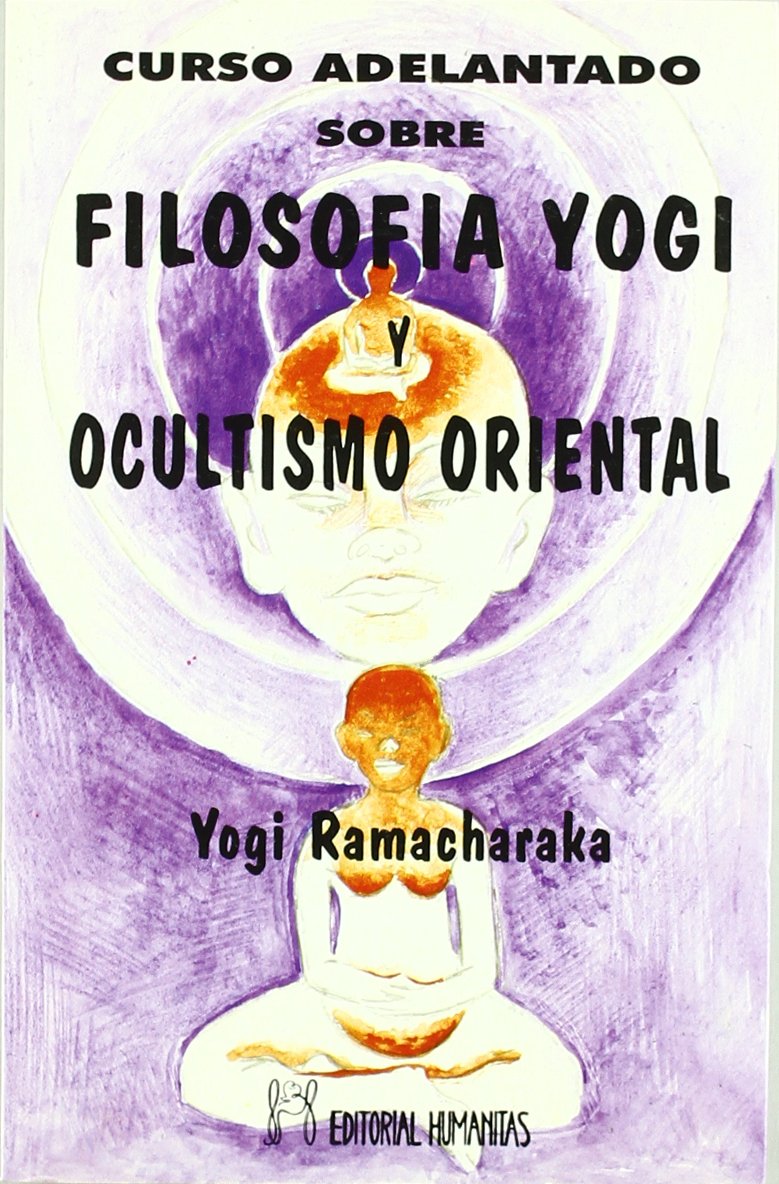 Libro: Curso adelantado sobre filosofía Yogi y Ocultismo Oriental