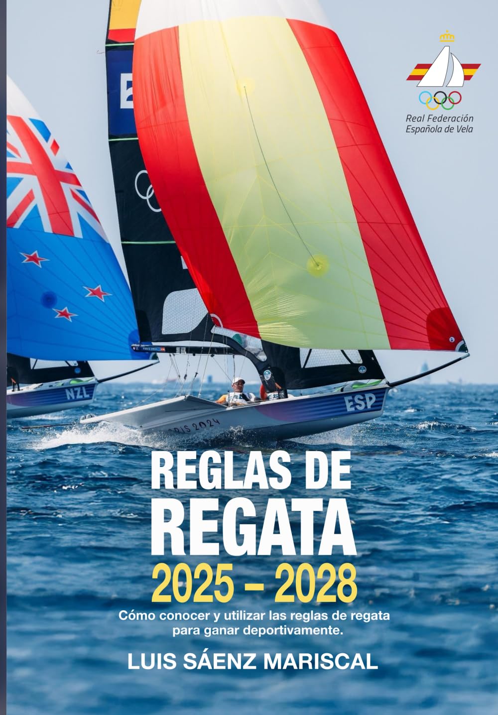 Libro: Reglas de Regata 2025-2028: Cómo conocer y utilizar las reglas de regata para ganar deportivamente.