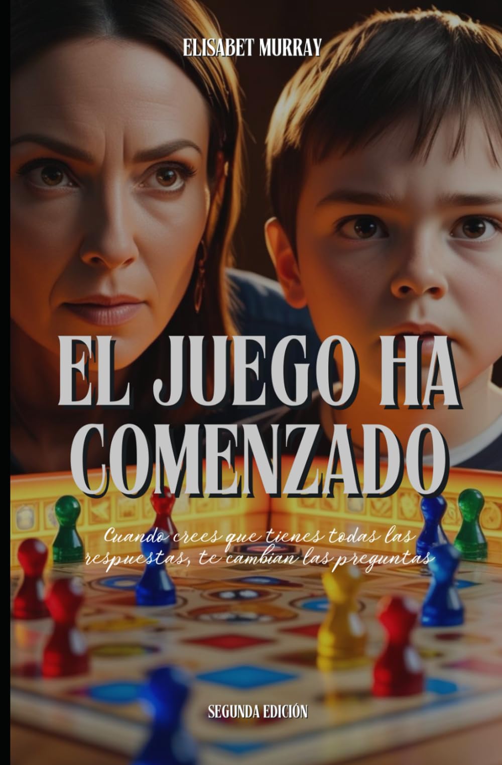Libro: EL JUEGO HA COMENZADO: Cuando crees que tienes todas las respuestas, te cambian las preguntas (Spanish Edition)