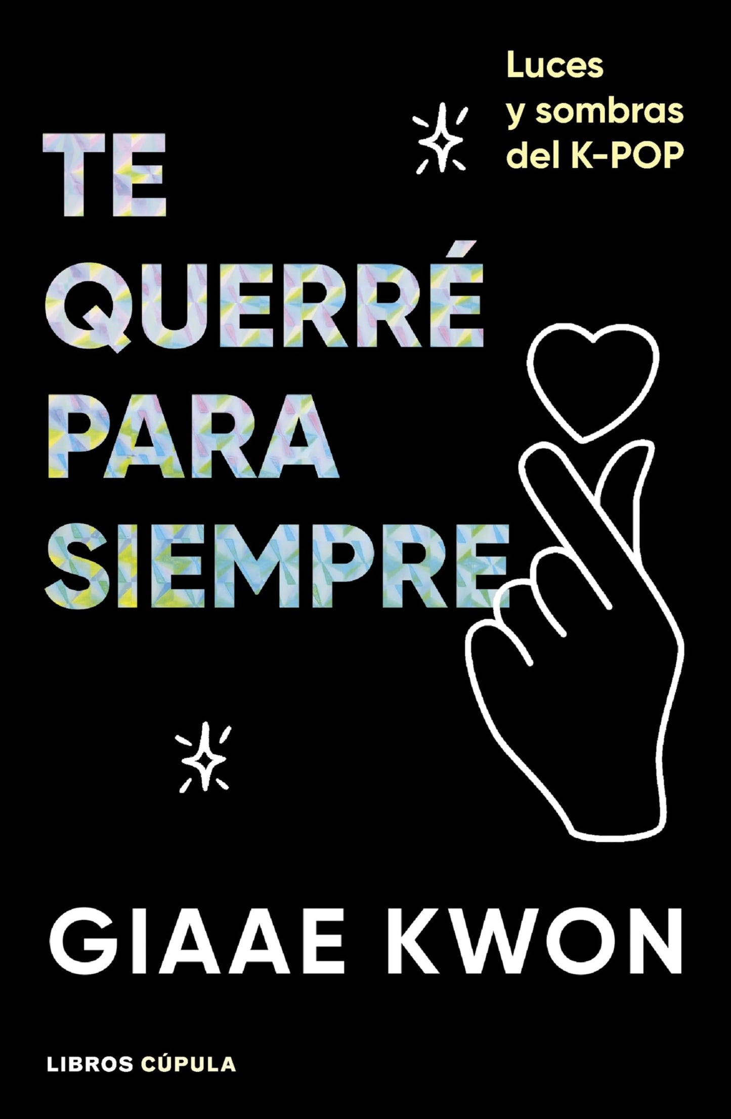 Libro: Te querré para siempre: Anatomía del k-pop (Música)