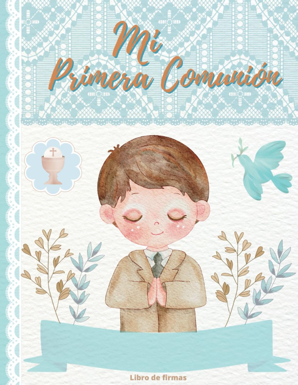 Libro de firmas Comunión niño: Personalizado -Para dedicatorias, álbum de fotos, 2 páginas de “ Lienzo huellas Comunión “ y espacio para anotar y pegar recuerdos (Spanish Edition)