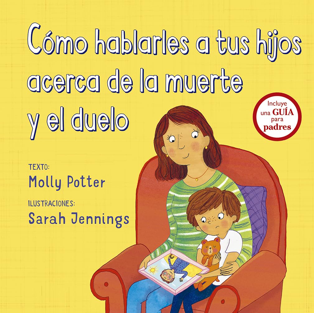 Libro: Cómo Hablarles a tus Hijos Acerca De La Muerte y El Duelo (PICARONA)