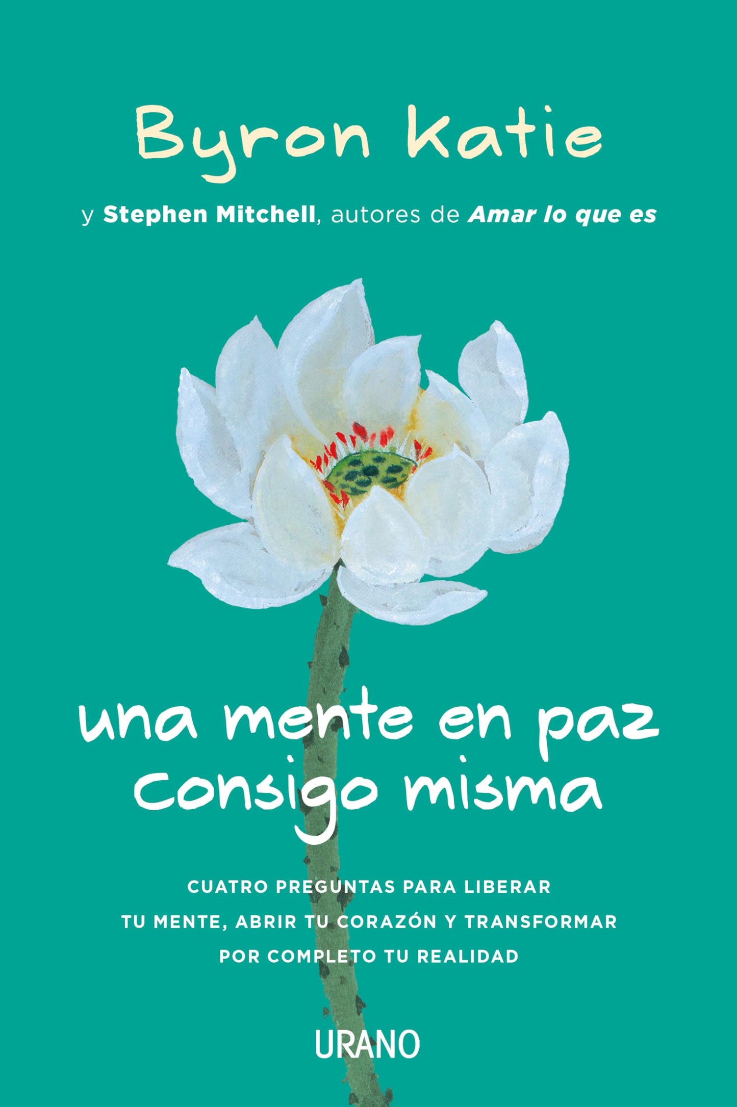Libro: Una mente en paz consigo misma: Cuatro preguntas para liberar tu mente, abrir tu corazón y transformar por completo tu realidad (Crecimiento personal)