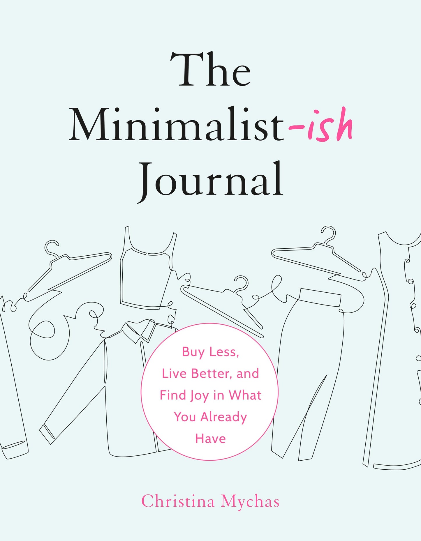 Libro: The Minimalist-ish Journal: Buy Less, Live Better, and Find Joy in What You Already Have
