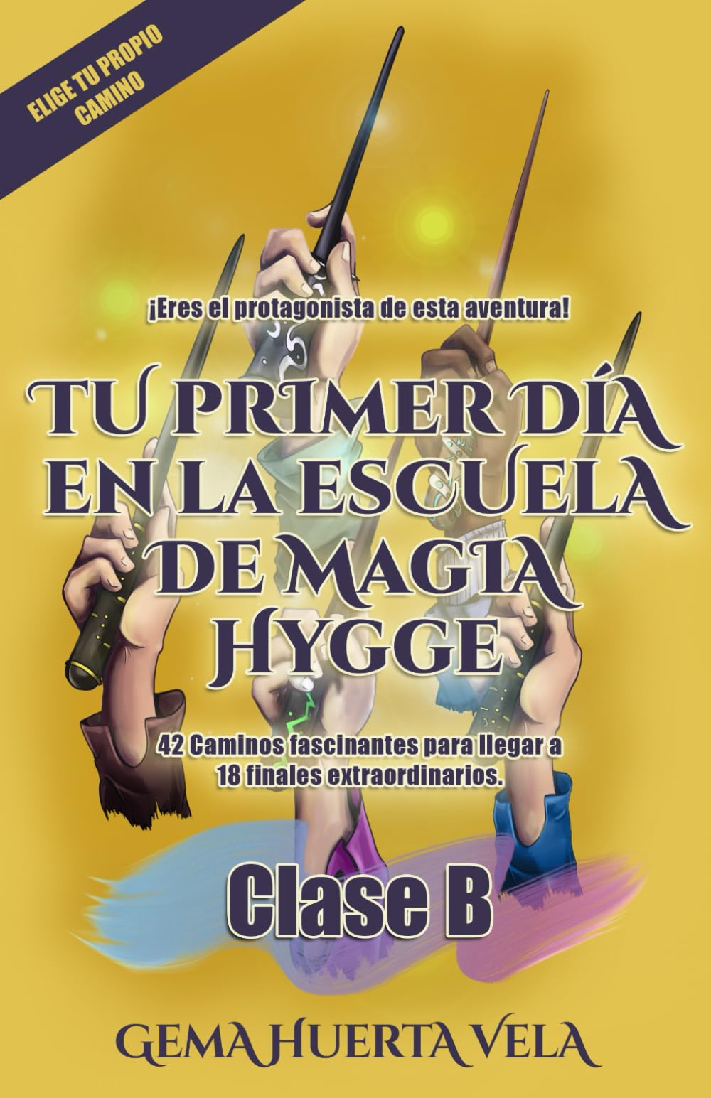 Libro: Tu primer día en la Escuela de Magia Hygge: Clase B (Elige tu propio camino mágico) (Spanish Edition)