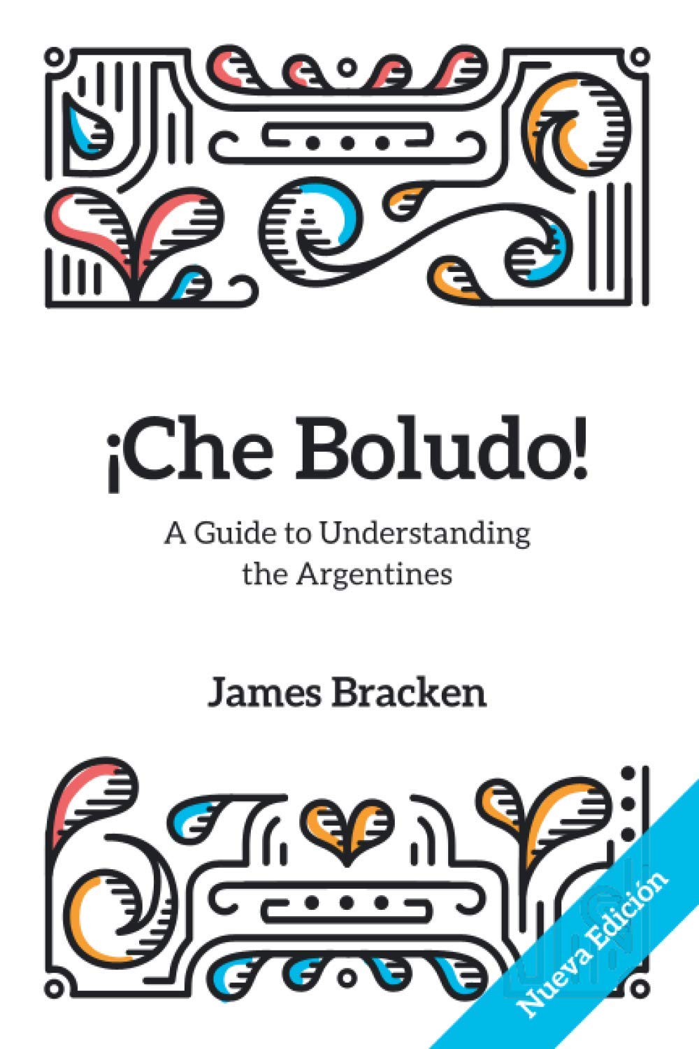 Libro: ¡Che Boludo!: The Gringo's Guide to Understanding the Argentines