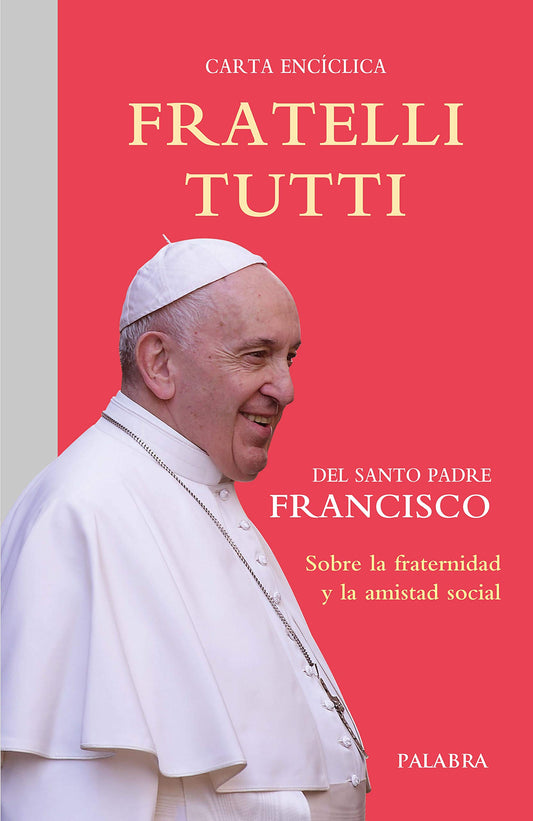 fratelli Tutti. Carta Encíclica Sobre la fraternidad y La Amistad Social (Documentos MC)
