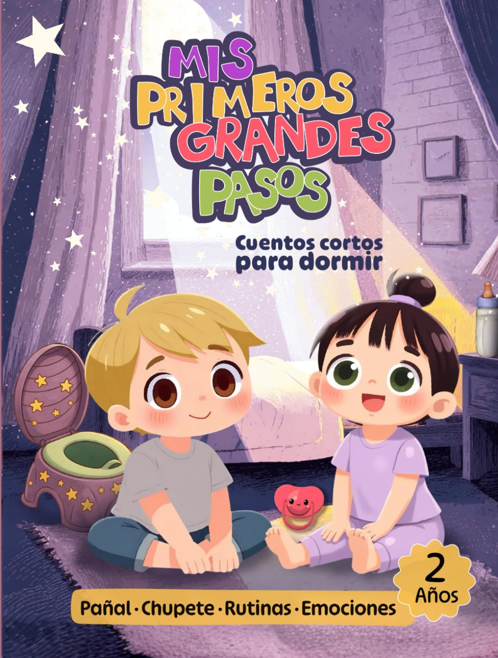 Libro: Cuentos cortos para dormir para niños de 2 años. Mis primeros grandes pasos: Dejar el pañal, lavarse los dientes, compartir y más. 10 historias para acompañar su desarrollo, rutinas y emociones.