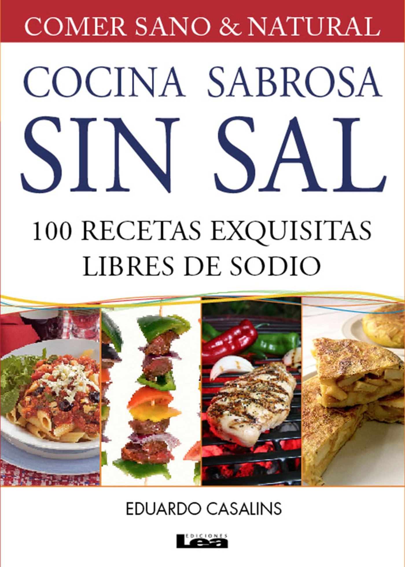 Libro: Cocina sabrosa sin sal 2° ed: 100 recetas exquisitas libres de sodio (Spanish Edition)