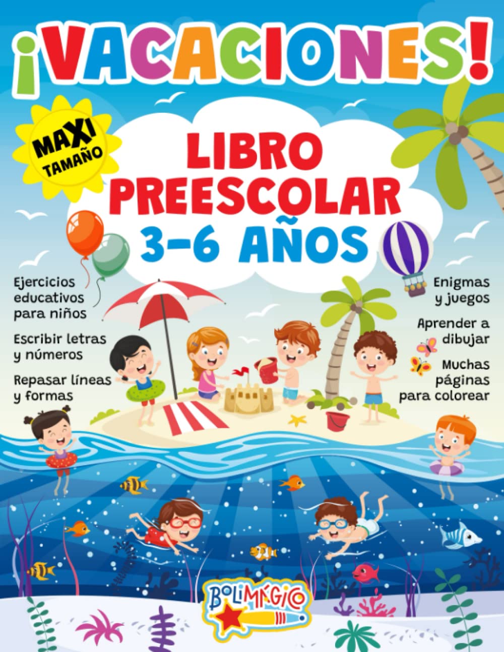 ¡VACACIONES! LIBRO PREESCOLAR 3-6 AÑOS: Ejercicios educativos para niños, escribir letras y números, repasar líneas y formas, enigmas y juegos, ... páginas para colorear (LIBROS DE VACACIONES)